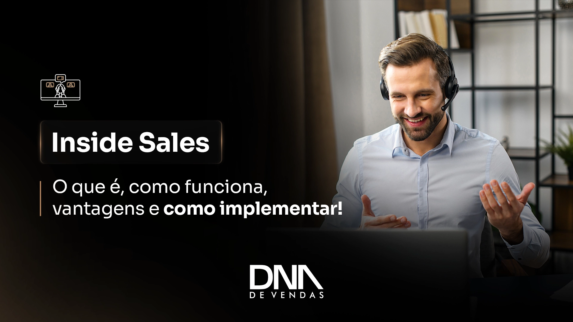 Inside Sales: o que é, como funciona, vantagens para vender mais